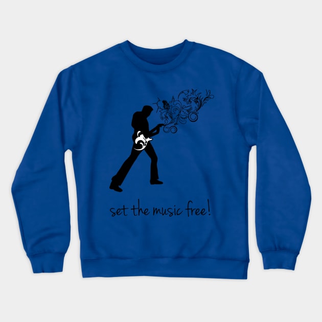 Set the music free! Crewneck Sweatshirt by Starbuck1992